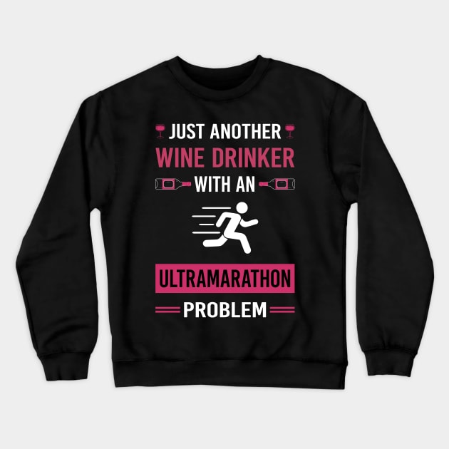 Wine Drinker Ultramarathon Ultra Distance Running Crewneck Sweatshirt by Good Day